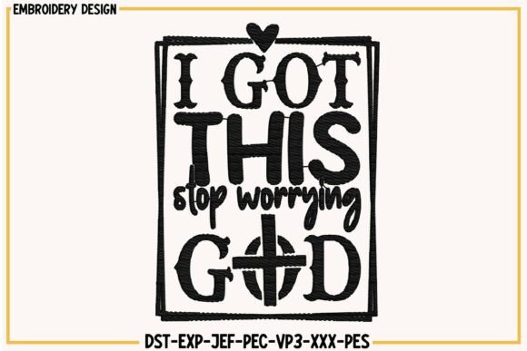 I Got This Stop Worrying God Embroidery Review